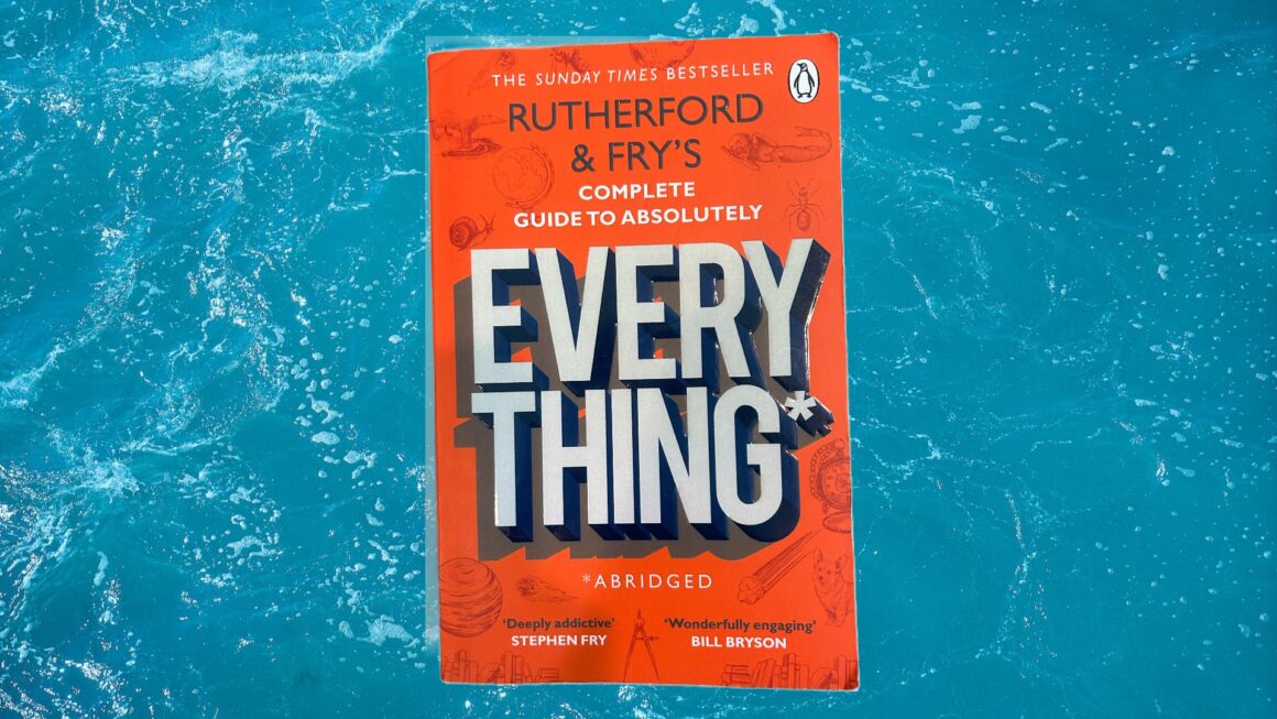 Rutherford & Fry’s Complete Guide to Absolutely Everything