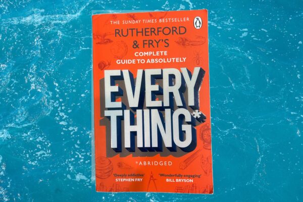 Rutherford & Fry’s Complete Guide to Absolutely Everything